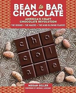Bean-to-Bar Chocolate: America’s Craft Chocolate Revolution