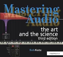 Mastering Audio: The Art and the Science - 3rd ed.