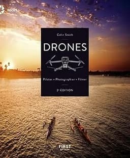 Drones, Piloter, Photographier, Filmer 2e édition