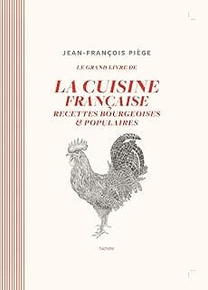 La cuisine bourgeoise française par JF Piège