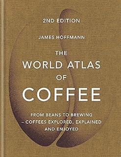 The World Atlas of Coffee: 2nd edition