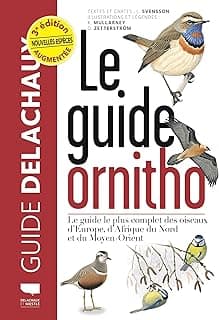 Le Guide ornitho: Le guide le plus complet des oiseaux d'Europe, d'Afrique du Nord et du Moyen-Orient