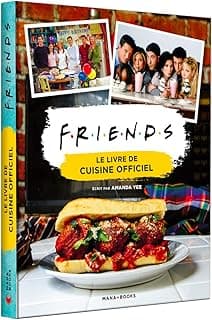 Friends - Le livre de cuisine officiel