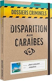 Dossiers Criminels - Disparition Aux Caraïbes