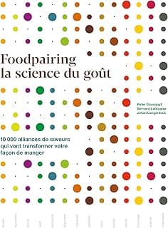 Foodpairing: 10 000 alliances de saveurs qui vont transformer votre façon de manger