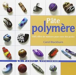 Pâte polymère 1001 effets de matières pour créer des perles