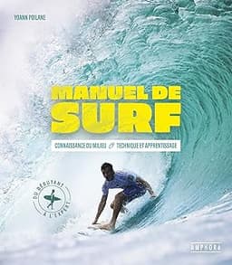 MANUEL DE SURF : Connaissance du milieu - Technique et apprentissage