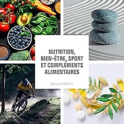 Nutrition, bien-être, sport et compléments alimentaires