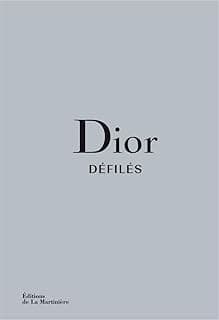 Dior Défilés: L'Intégrale des collections